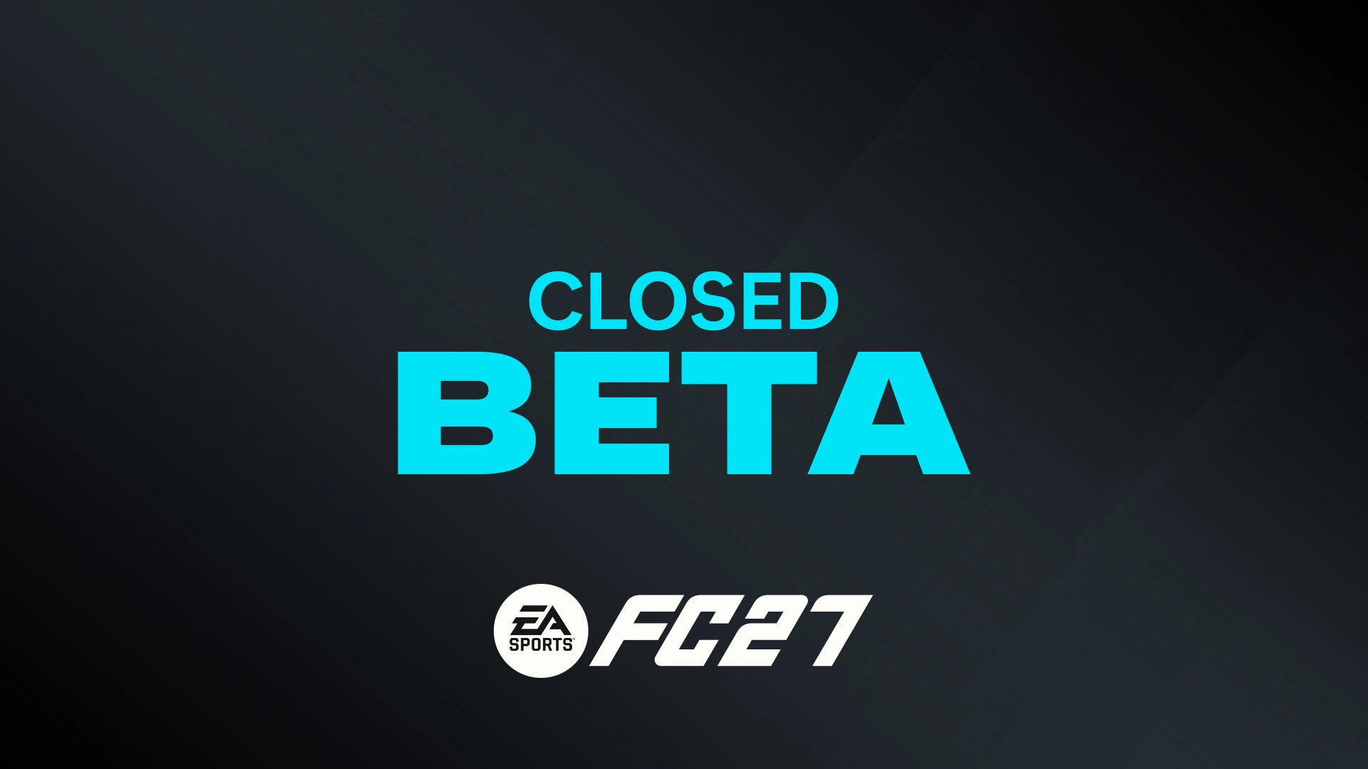 EA SPORTS FC 27 Closed Beta Goes Live Today